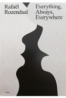 Rafaël Rozendaal. Everything, Always, Everywhere | Marvin Jordan, Kodama Kanazawa, Christiane Paul, Margriet Schavemaker | 9789492095305