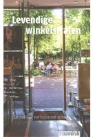 Levendige winkelstraten. Op zoek naar een inspirerend verhaal | Marlijn Baarveld, Jacqueline Rosbergen, Frank Strolenberg | 9789492474247 | blauwdruk