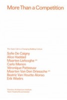 More Than a Competition. The Open Call in a Changing Building Culture | Maarten Liefooghe, Maarten Van Den Driessche | 9789492567239 | VAi, Team Vlaams Bouwmeester