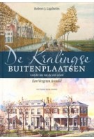 De Kralingse buitenplaatsen van de 16e tot de 21e eeuw. Een vergeten Arcadië | Robert J. Ligthelm | 9789492576330 | Pictures