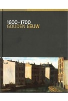 1600-1700. Gouden Eeuw | 9789492660015 | nai010, Rijksmuseum Amsterdam