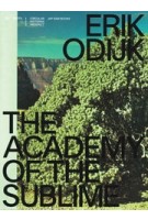 Erik Odijk. The Academy of the Sublime | Hans Maarten van den Brink, Anne Bruggenkamp, Erik Odijk, Ilja Leonard Pfeijffer, Paul Roncken | 9789492852212 | Jap Sam Books