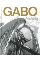 Gabo. Portrait of a Sculpture | Dees Linders, Siebe Thissen, Patricia van Ulzen, Eleonoor Jap Sam | 9789492852274 | Jap Sam