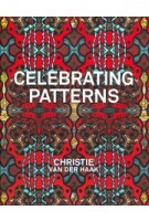 celebrating patterns | Christie van der Haak | 9789492852526 | JAP SAM BOOKS