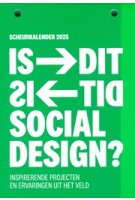 Social design scheurkalender 2025 | Inspirerende Projecten en Ervaringen uit het Veld | Studio Sociaal Centraal, Reuringsdienst, Studio Marleen van Bergeijk, Studio Bernhard Lenger | 9789492881847 | The Social Design Lobby
