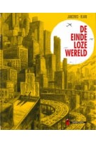 De eindeloze wereld | Christophe Blain, Jean-Marc Jancovici | 9789493109520 | CONCERTO BOOKS