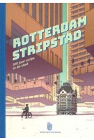 Rotterdam stripstad. 100 jaar strips in de stad | Sander Grip, Theo Seesing | 9789493166547 | Cross Comix