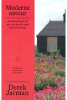 Moderne natuur. Aantekeningen uit een tuin aan de rand van het bestaan | Derek Jarman | 9789493168787 | DAS MAG