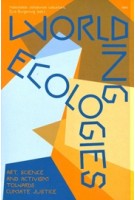 Worlding Ecologies. Art, Science and Activism Towards Climate Justice | 9789493246348 | Valiz