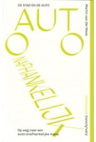 De stad en de auto. Op weg naar een auto-onafhankelijke mens | Martin van der Maas | 9789493246508 | Trancity, Valiz
