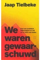 We waren gewaarschuwd | Jaap Tielbeke | Das Mag | 9789493248212