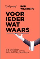 Voor ieder wat waars. Hoe waarheid ons verdeelt en ons weer kan samenbrengen | Rob Wijnberg | 9789493254015 | De Correspondent