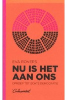 Nu is het aan ons. Oproep tot echte democratie | Eva Rovers | 9789493254091 | de Correspondent