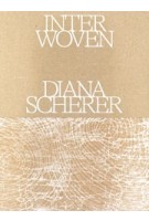 Interwoven. Exercises in Root System Domestication | Diana Scherer | 9789493329034 | Jap Sam