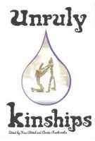 Unruly Kinships | Kris Dittel, Aneta Rostkowska | 9789493329294 | Jap Sam Books