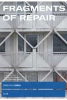 Fragments of Repair | Kader Attia, Maria Hlavajova, Wietske Maas | 9789493329317 | BAK, Jap Sam