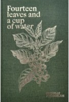 Fourteen Leaves and a Cup of Water | Michelle Piergoelam | 9789493363335 | The Eriskay Connection,  Naturalis Biodiversity Center