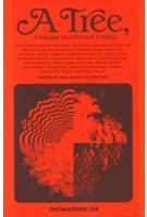 A Tree, A Reader on Arboreal Kinship | Marjolein van der Loo | 9789493382077 | Onomatopee