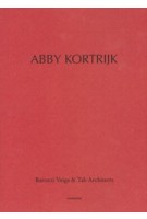 Abby Kortrijk. Barozzi Veiga & Tab Architects | 9789493416291 | Hannibal Books