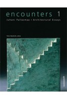 encounters 1. Architectural Essays | Juhani Pallasmaa, Peter MacKeith | 9789522670229