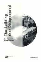 The building that disappeared. The Viipuri Library By Alvar Aalto | Laura Berger | 9789526080727 | Publisher Aalto University