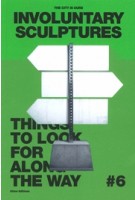 The City is Ours 6. Involuntary Sculptures. Things to look for along the way | 9789526528632 | Other Editions