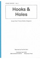 Street Report 2. Hooks and Holes. Sungei Road Thieves Market, Singapore | Faiz Bin Zohri | 9789811841378 | Temporary Press