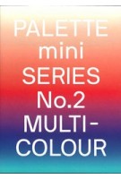 PALETTE Mini Series No. 02: Multicolour | 9789887903482 | Viction:ary