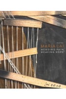 Maria Lai. Mending Pain Weaving Hope | Micol Forti | 9791254600023 | 5 Continents Editions