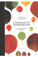 Chromatic Herbarium | Massimo Gardone, Alessandra Muran | 9791254930670 | CORRAINI EDIZIONI