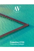 AV Monographs 274. Colectivo C733. Collaborative Strategies | 9791399032611 | Arquitectura Viva