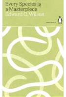Every Species is a Masterpiece | Edward O. Wilson |  Penguin | 9780241514559 