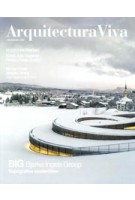 Arquitectura Viva 230. BIG Bjarke Ingels Group. Sustainable Topographies | Arquitectura Viva | 9770214125004