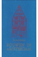 Bouwen in Amsterdam. Het Woonhuis in de Stad (reprint) | Henk Zantkuijl | 9789076863597 | NAi Boekverkopers