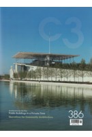 C3 386. Public Buildings in a Private Time | C3 magazine
