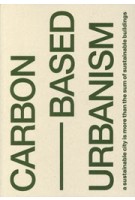 CARBON BASED URBANISM | 2000000062174 | Cityforster, PosadMaxwan, Gemeente Rotterdam