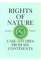 Compendium 1. Rights of Nature. Case studies from Six Continents | Laura Burgers, Jessica den Outer | Embassy of the North Sea