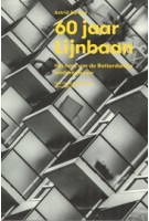 cover 60 jaar Lijnbaan. Het hart van de Rotterdamse wederopbouw | Astrid Aarsen, Jerry Lampen | NAi Booksellers