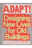 cover Adapt!. Designing New Lives for Old Buildings | NAi Booksellers