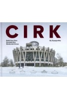 cover Cirk | Build Your Own Socialist-Era Modernist Circus | NAi Booksellers