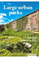 cover Large Urban Parks. New Directions for the Green Lungs | NAi Booksellers