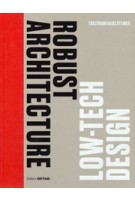 Robust Architecture. Low-Tech Design | Edeltraud Haselsteiner | 9783955536015 | Birkhäuser, DETAIL
