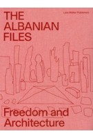 cover The Albanian Files. Architecture in Albania | NAi Booksellers