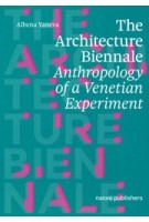 cover The Architecture Biennale, Anthropology of a Venetian Experiment | NAi Booksellers