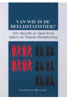 cover Van wie is de beeldstatistiek? Otto Neurath, Gerd Arntz and ISOTYPE | NAi Booksellers