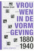 cover Vrouwen in de vormgeving in Nederland 1880-1940 | Marjan Groot | NAi Booksellers