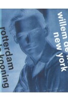 cover Willem de Kooning. Rotterdam New York | NAi Booksellers