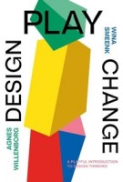 Design Play Change | a Playful Introduction to Design Thinking | Agnes Willenborg, Wina Smeenk | 9789063696498 | BIS
