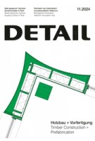 DETAIL 2024 11. Timber Construction + Prefabrication - Holzbau + Vorfertigung | DETAIL magazine
