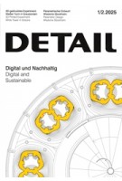 DETAIL 2025 1/2. Digital and Sustainable - Digital und Nachhaltig | DETAIL magazine